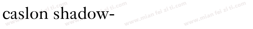 caslon shadow字体转换